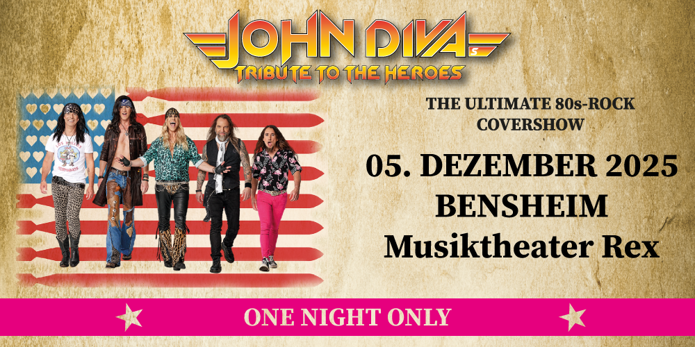 Tickets JOHN DIVAs TRIBUTE TO THE HEROES, THE ULTIMATE 80s-ROCK COVERSHOW in Bensheim