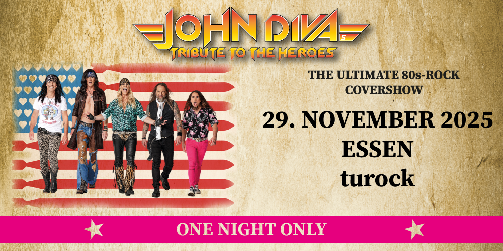 Tickets JOHN DIVAs TRIBUTE TO THE HEROES, THE ULTIMATE 80s-ROCK COVERSHOW in Essen