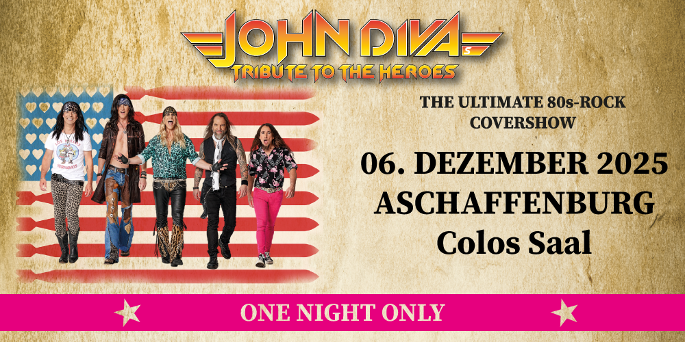 Tickets JOHN DIVAs TRIBUTE TO THE HEROES, THE ULTIMATE 80s-ROCK COVERSHOW in Aschaffenburg